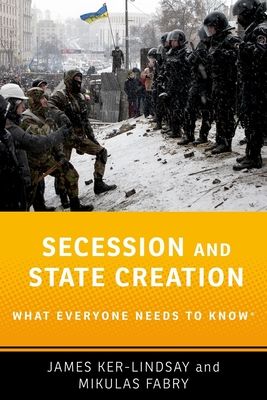 Secession and State Creation : What Everyone Needs to Know®