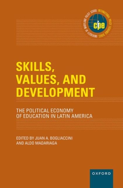 Skills, Values, and Development : The Political Economy of Education in Latin America