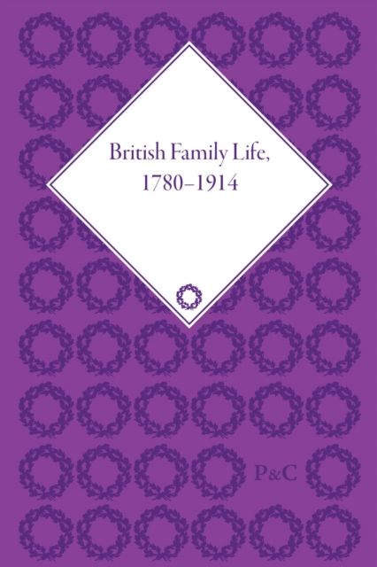British Family Life, 1780–1914