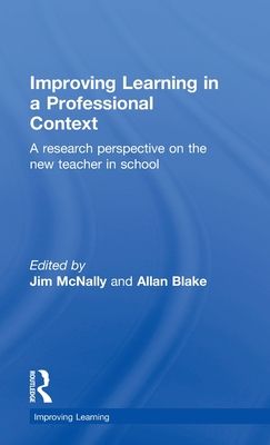 Improving Learning in a Professional Context : A Research Perspective on the New Teacher in School