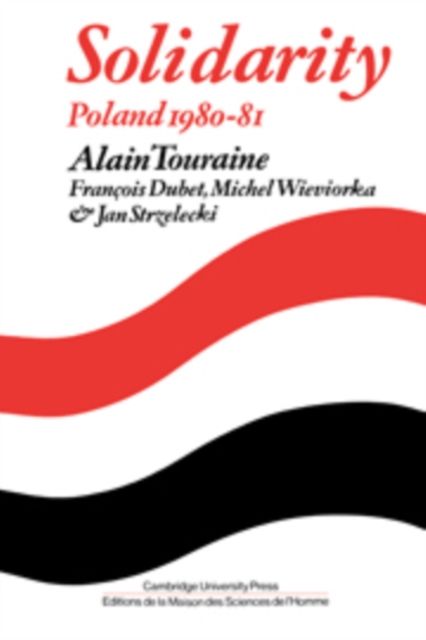 Solidarity : The Analysis of a Social Movement: Poland 1980-1981