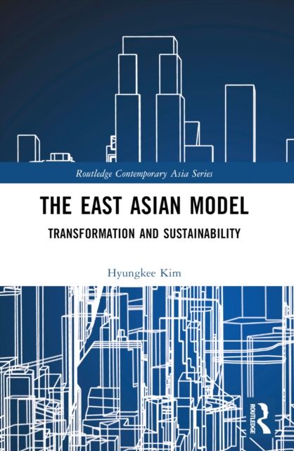 The East Asian Model : Transformation and Sustainability