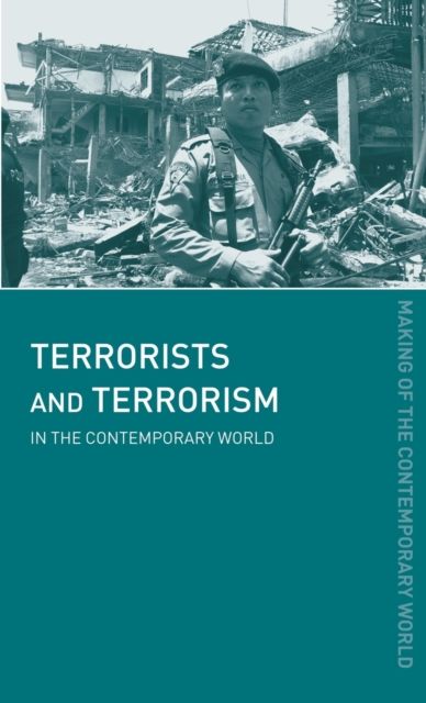 Terrorists and Terrorism : In the Contemporary World