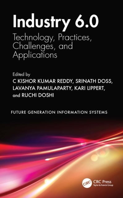 Industry 6.0 : Technology, Practices, Challenges, and Applications