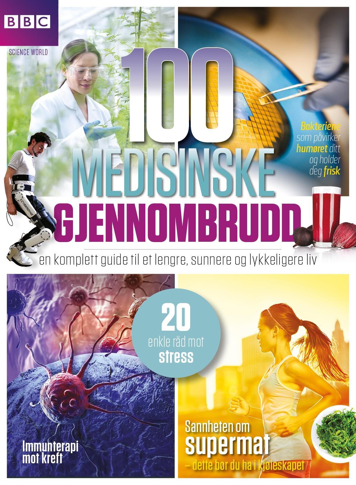 100 medisinske gjennombrudd : en komplett guide til et lengre og sunnere liv