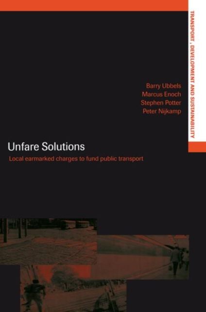 Unfare Solutions : Local Earmarked Charges to Fund Public Transport