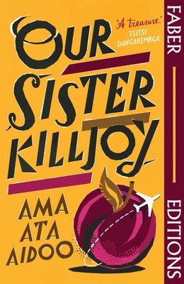Our Sister Killjoy (Faber Editions) : 'A treasure.' Tsitsi Dangarembga