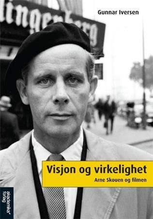Visjon og virkelighet : Arne Skouen og filmen