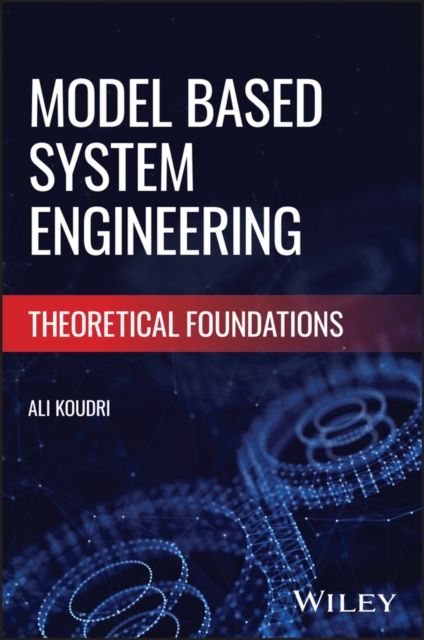 Model Based System Engineering : Theoretical Foundations