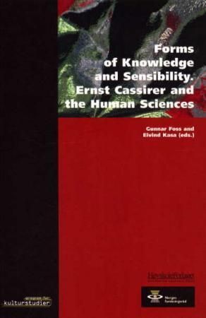 Forms of knowledge and sensibility. Ernst Cassirer and the human sciences