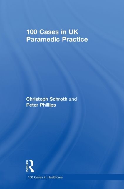100 Cases in UK Paramedic Practice