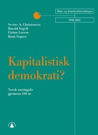Kapitalistisk demokrati? : norsk næringsliv gjennom 100 år
