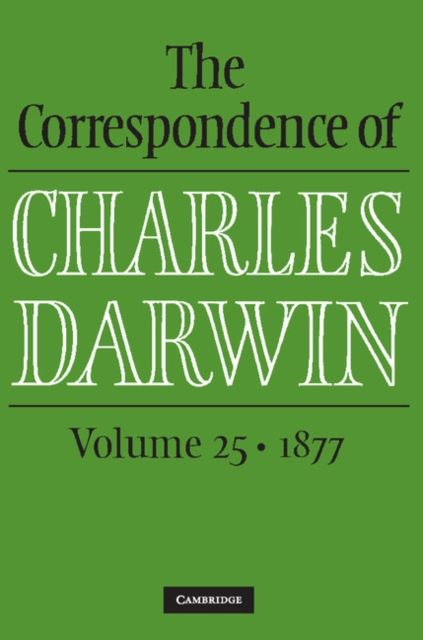 The Correspondence of Charles Darwin: Volume 25, 1877