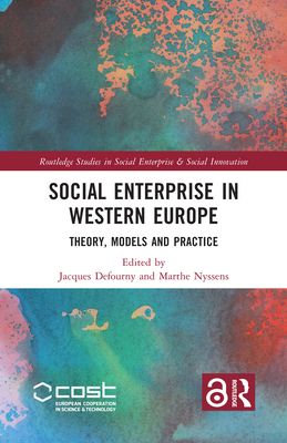 Social Enterprise in Western Europe : Theory, Models and Practice