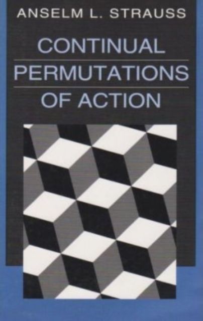 Continual Permutations of Action : Communication and Social Order
