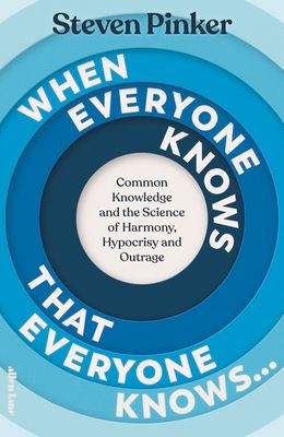 When Everyone Knows That Everyone Knows... : Common Knowledge and the Science of Harmony, Hypocrisy and Outrage