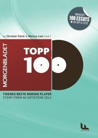 Morgenbladet topp 100 : norgeshistoriens beste plater : stemt frem av artistene selv