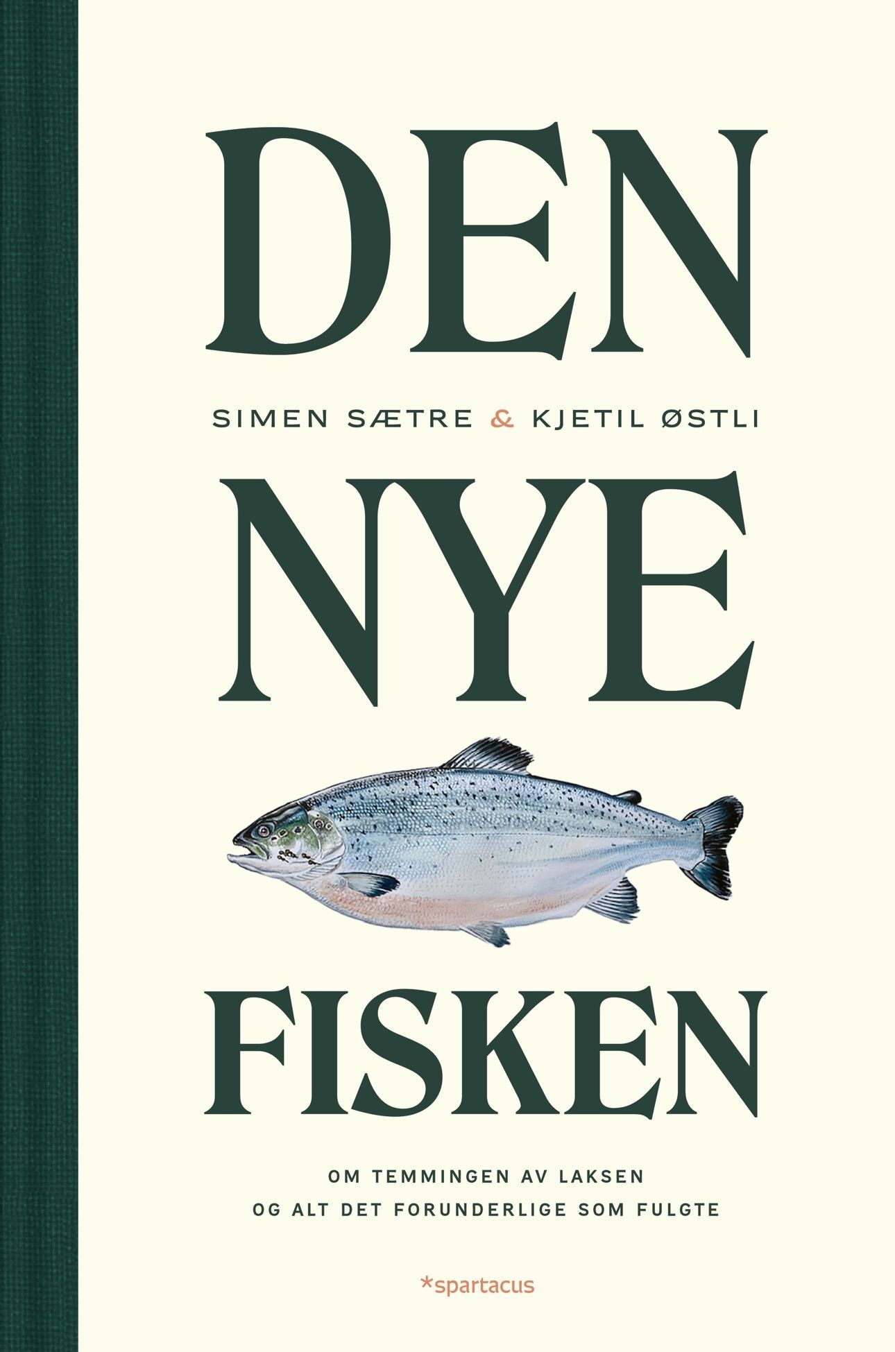 Den nye fisken : om temmingen av laksen og alt det forunderlige som fulgte