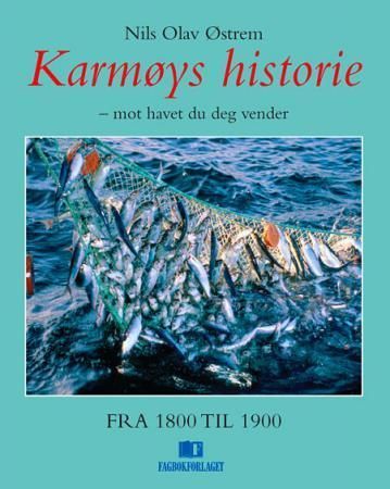 Karmøys historie : bind IV : mot havet du deg vender : fra 1800 til 1900