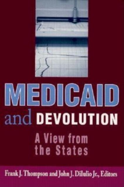 Medicaid and Devolution : A View from the States