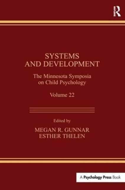 Systems and Development : The Minnesota Symposia on Child Psychology, Volume 22