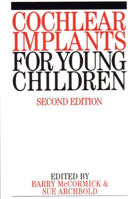 Cochlear Implants for Young Children : The Nottingham Approach to Assessment and Habilitation