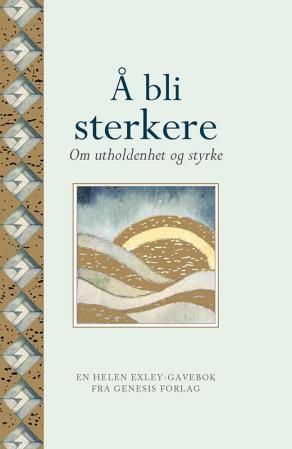 Å bli sterkere : om utholdenhet og styrke