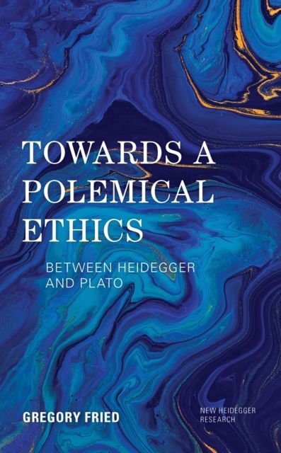 Towards a Polemical Ethics : Between Heidegger and Plato