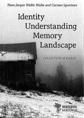 Identity, understanding, memory and landscape : collection of essays