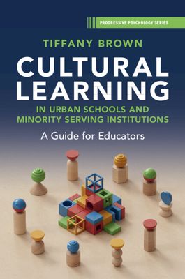 Cultural Learning in Urban Schools and Minority Serving Institutions : A Guide for Educators