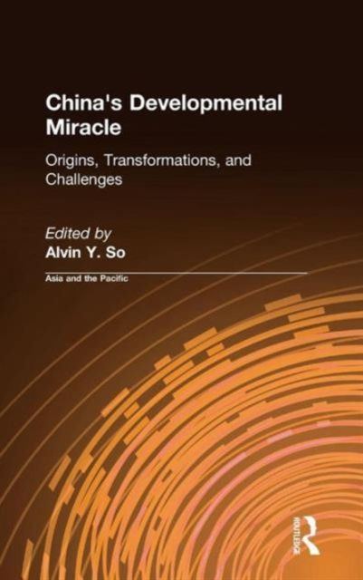 China's Developmental Miracle : Origins, Transformations, and Challenges
