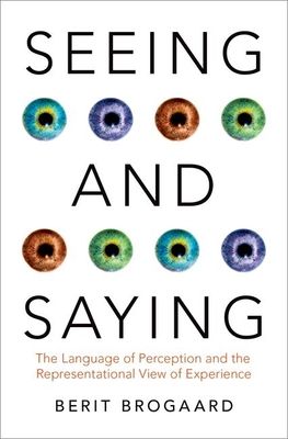 Seeing and Saying : The Language of Perception and the Representational View of Experience