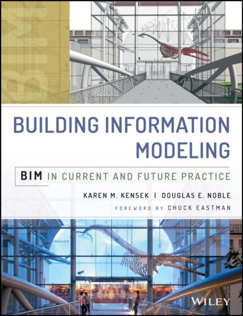 Building Information Modeling : BIM in Current and Future Practice