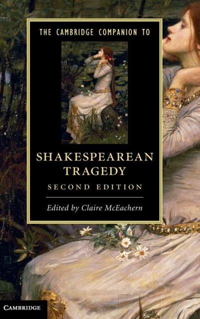 The Cambridge Companion to Shakespearean Tragedy