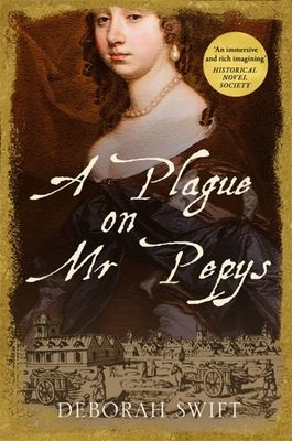A Plague on Mr Pepys : An enthralling historical page-turner