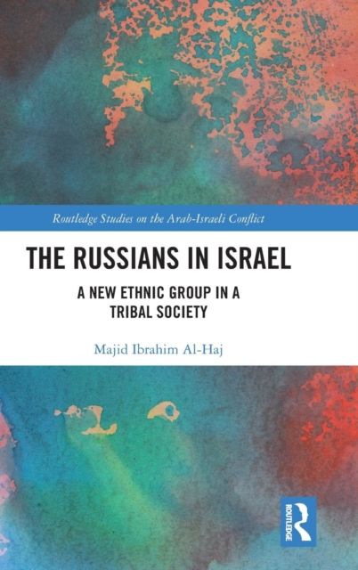The Russians in Israel : A New Ethnic Group in a Tribal Society