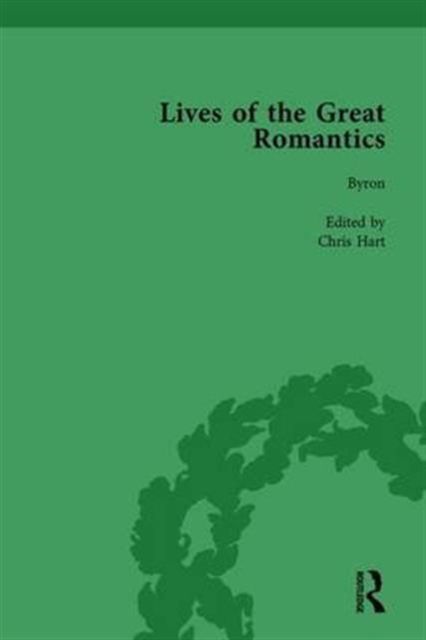 Lives of the Great Romantics, Part I, Volume 2 : Shelley, Byron and Wordsworth by Their Contemporaries