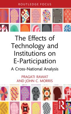 The Effects of Technology and Institutions on E-Participation : A Cross-National Analysis
