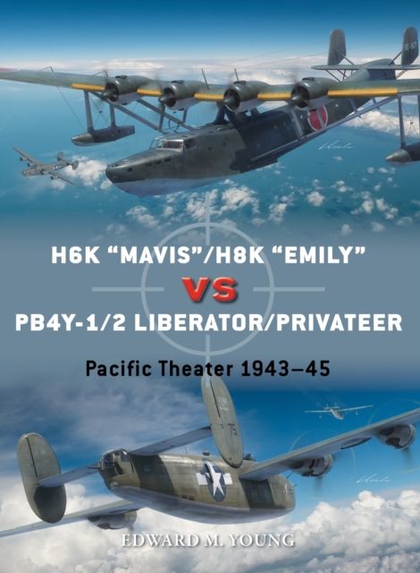 H6K “Mavis”/H8K “Emily” vs PB4Y-1/2 Liberator/Privateer : Pacific Theater 1943–45