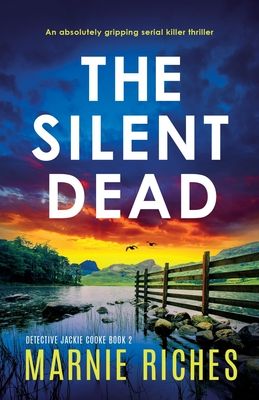 The Silent Dead : An absolutely gripping serial killer thriller