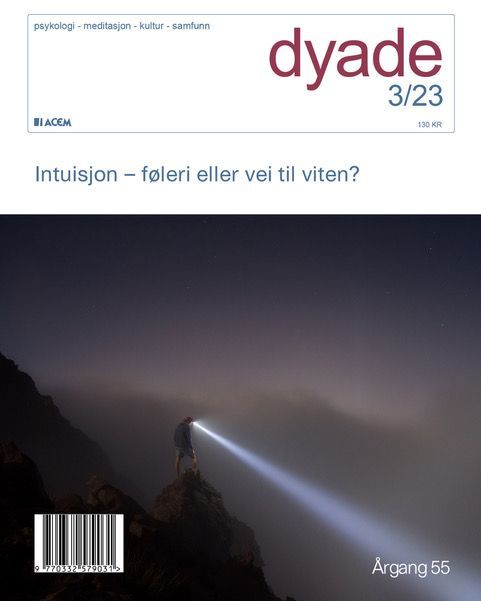 Dyade. Nr. 3/2023 : intuisjon - føleri eller vei til viten?