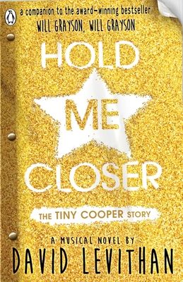 Hold me closer : the Tiny Cooper story : a musical in novel form (or, a novel in musical form)