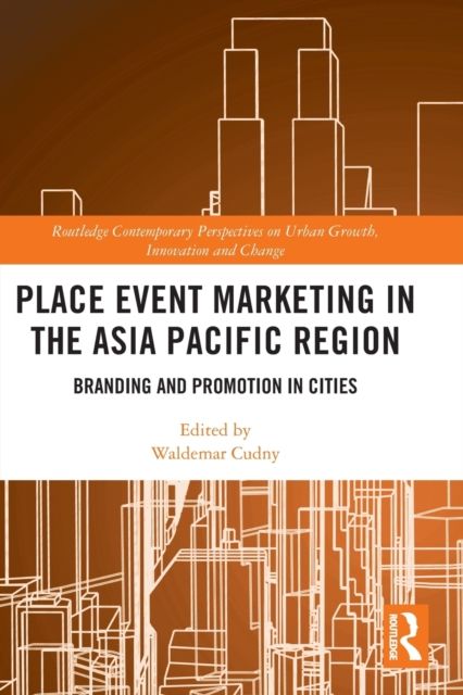 Place Event Marketing in the Asia Pacific Region : Branding and Promotion in Cities