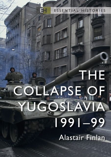 The Collapse of Yugoslavia : 1991–99