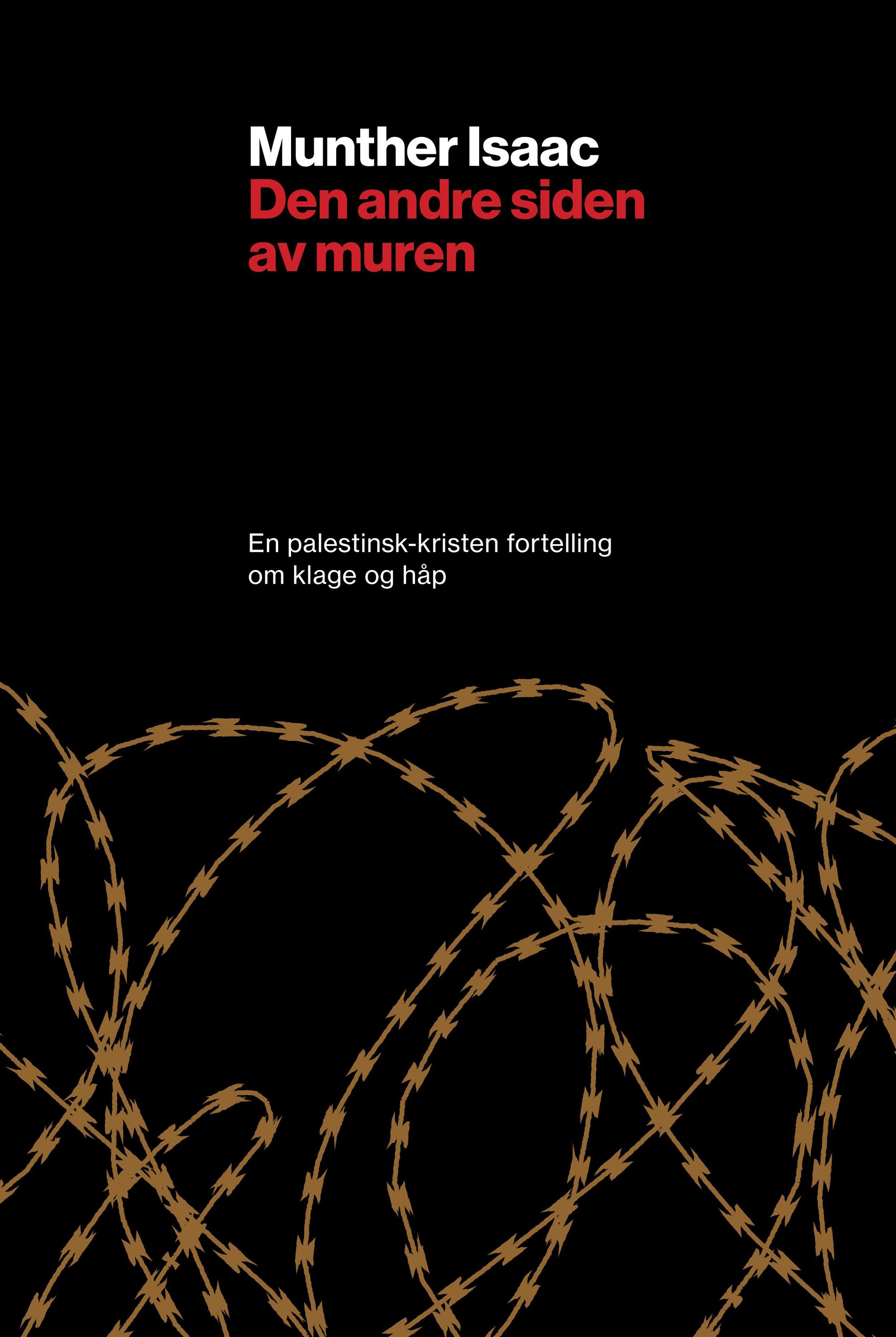 Den andre siden av muren : en palestinsk-kristen fortelling om klage og håp