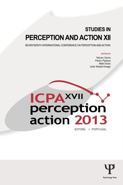 Studies in Perception and Action XII : Seventeenth International Conference on Perception and Action