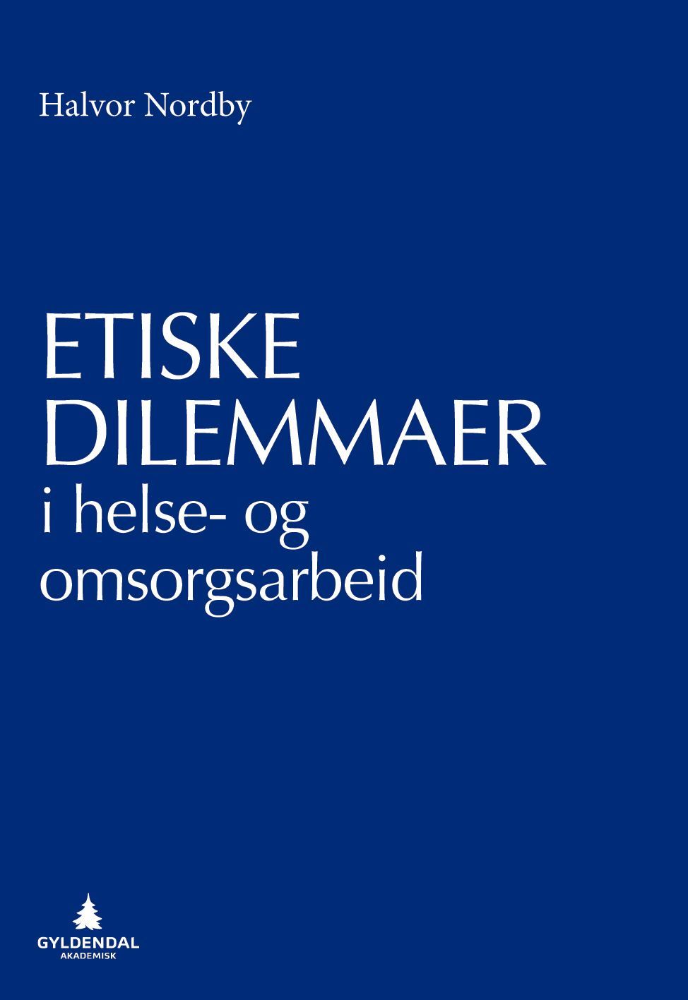 Forsidebilde av Etiske dilemmaer i helse- og omsorgsarbeid