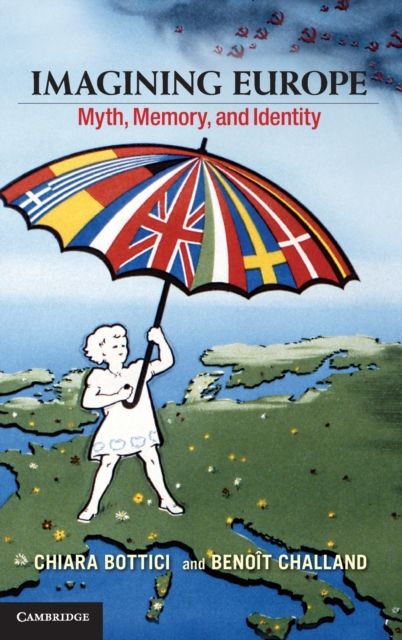 Imagining Europe : Myth, Memory, and Identity