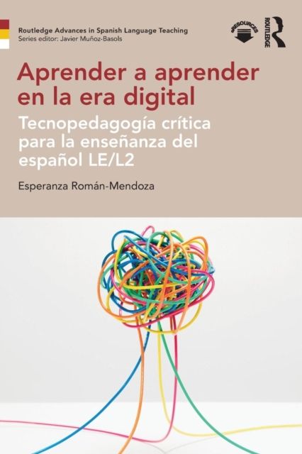 Aprender a aprender en la era digital : Tecnopedagogia critica para la ensenanza del espanol LE/L2