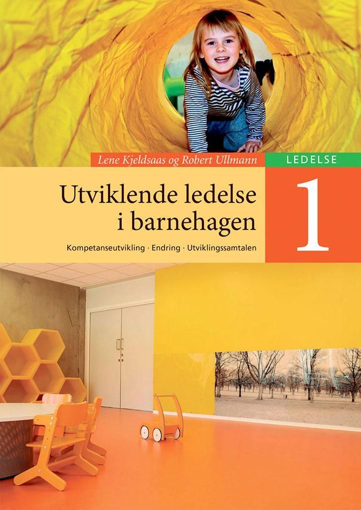 Utviklende ledelse i barnehagen 1 : kompetanseutvikling, endring, utviklingssamtalen